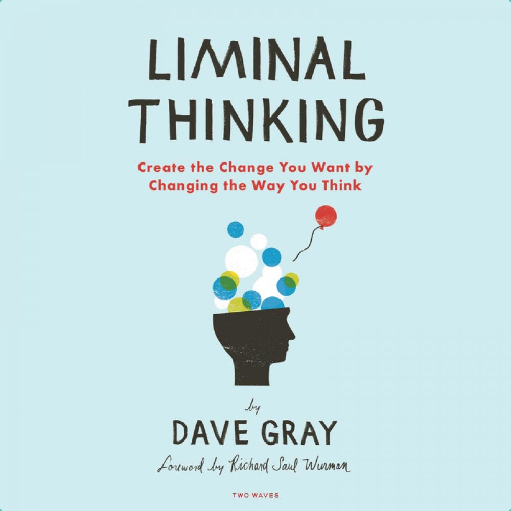 Liminal Thinking: A Book About Change