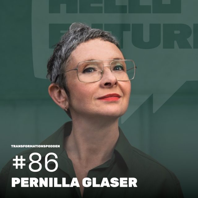 #86 – Pernilla Glaser om komplexitet och flum i innovationsarbetet