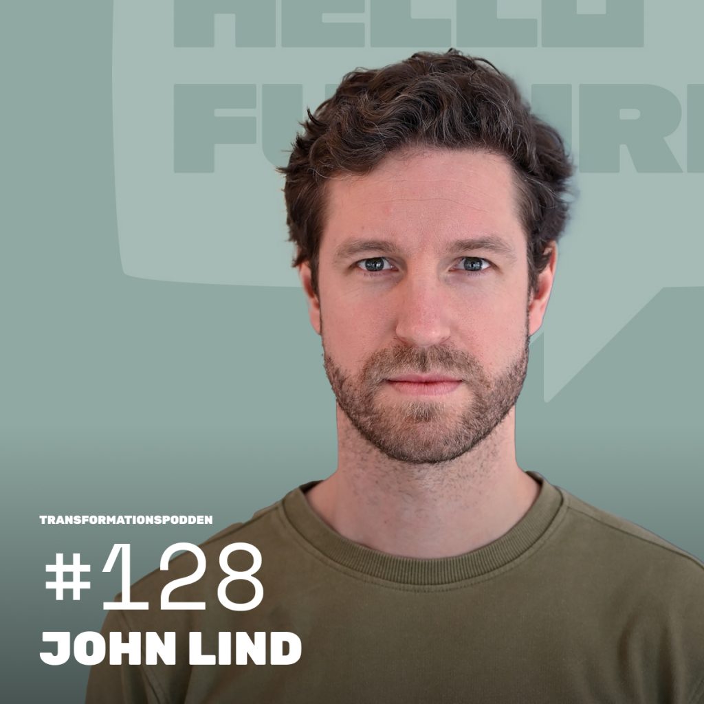 John Lind gästar Transformationspodden #128